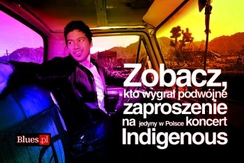 Sprawdź kto wygrał bilety na Indigenous!